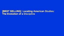 [BEST SELLING]  Locating American Studies: The Evolution of a Discipline