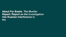 About For Books  The Mueller Report: Report on the Investigation into Russian Interference in the
