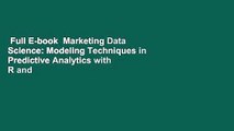 Full E-book  Marketing Data Science: Modeling Techniques in Predictive Analytics with R and