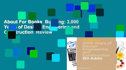 About For Books  Building: 3,000 Years of Design, Engineering and Construction  Review