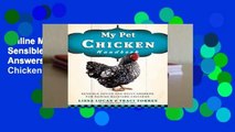 Online My Pet Chicken Handbook: Sensible Advice and Savvy Answers for Raising Backyard Chickens