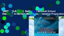 [NEW RELEASES]  Nailing the Medical School Interview: A Harvard MD s Comprehensive Preparation