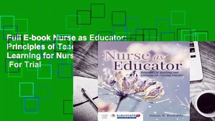 Full E-book Nurse as Educator: Principles of Teaching and Learning for Nursing Practice  For Trial