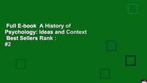 Full E-book  A History of Psychology: Ideas and Context  Best Sellers Rank : #2