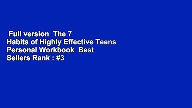 Full version The 7 Habits of Highly Effective Teens Personal Workbook Best Sellers Rank : #3