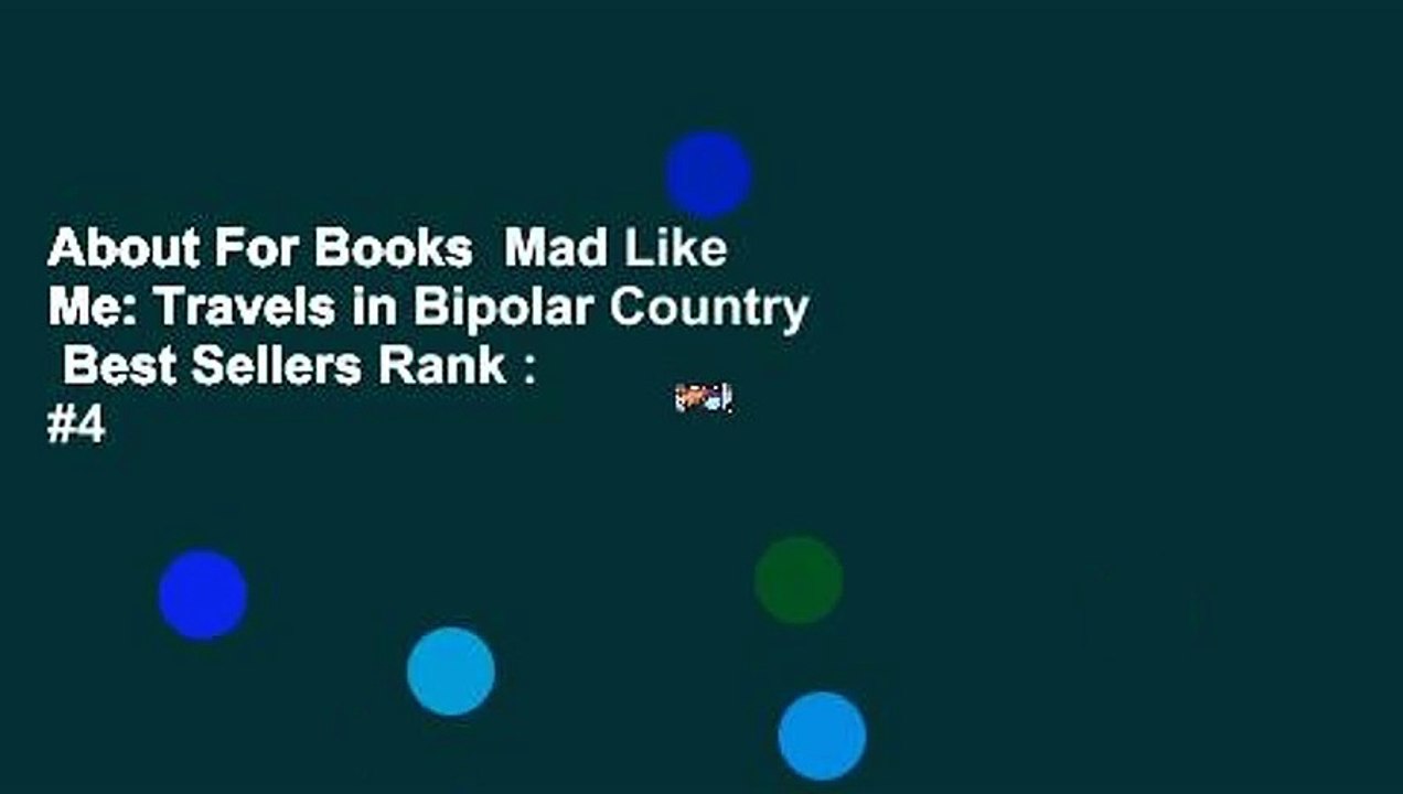 About For Books  Mad Like Me: Travels in Bipolar Country  Best Sellers Rank : #4