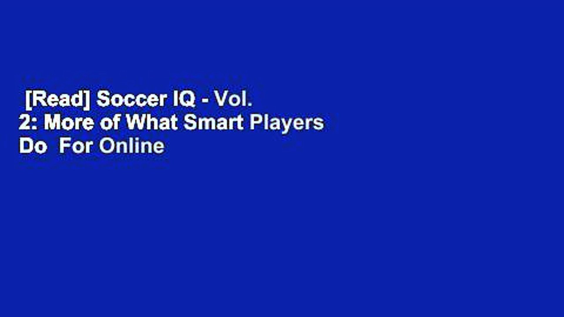 ⁣[Read] Soccer IQ - Vol. 2: More of What Smart Players Do  For Online