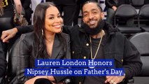 Nipsey Hussle Is Remembered On Fathers Day