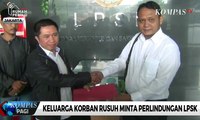 Keluarga Korban Kerusuhan 21-22 Mei Minta Perlindungan ke LPSK