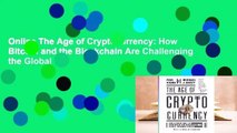 Online The Age of Cryptocurrency: How Bitcoin and the Blockchain Are Challenging the Global