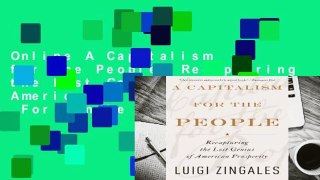 Online A Capitalism for the People: Recapturing the Lost Genius of American Prosperity  For Kindle