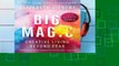 Full version  Big Magic: Creative Living Beyond Fear Complete