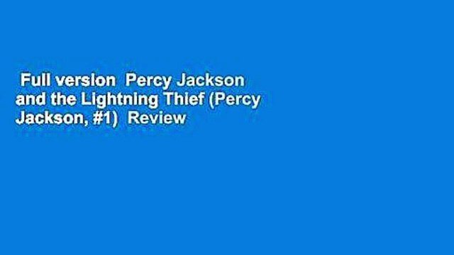 Full version Percy Jackson and the Lightning Thief (Percy Jackson, #1) Review