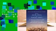 R.E.A.D From Age-Ing to Sage-Ing: A Revolutionary Approach to Growing Older D.O.W.N.L.O.A.D