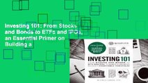 Investing 101: From Stocks and Bonds to ETFs and IPOs, an Essential Primer on Building a