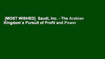 [MOST WISHED]  Saudi, Inc. - The Arabian Kingdom`s Pursuit of Profit and Power