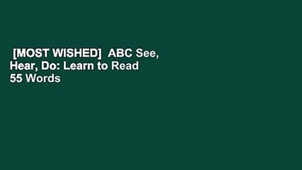 [MOST WISHED]  ABC See, Hear, Do: Learn to Read 55 Words