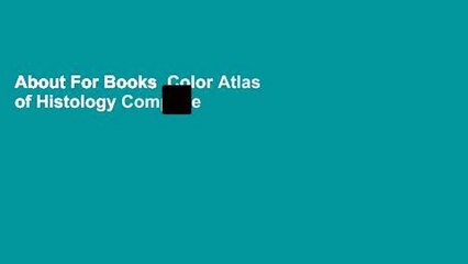 About For Books  Color Atlas of Histology Complete