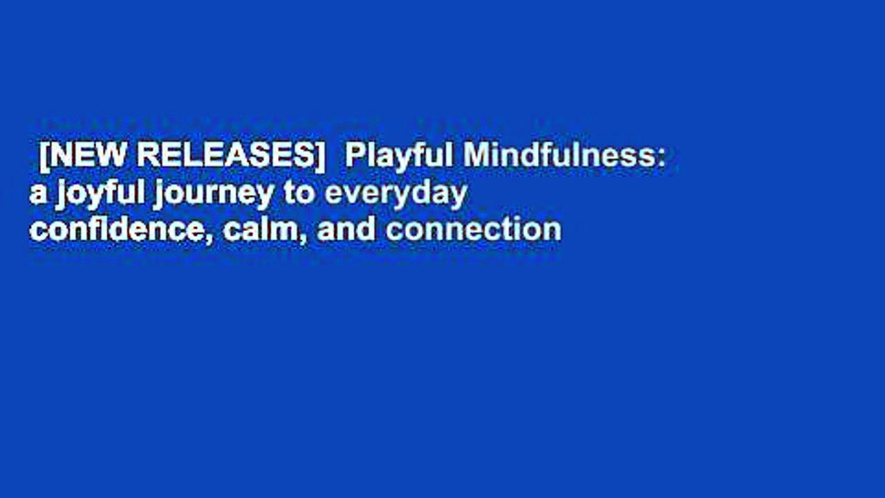 [NEW RELEASES]  Playful Mindfulness: a joyful journey to everyday confidence, calm, and connection