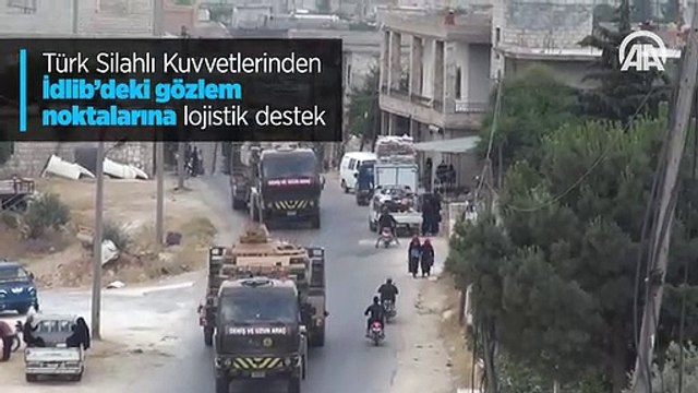 TSK'den İdlib'deki gözlem noktalarına lojistik destek