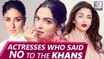 Bollywood Actresses Who Refuse To Work With Khans In Their Films