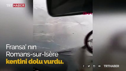 Fransa’yı dolu vurdu