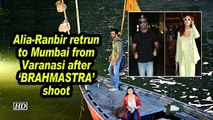 Alia - Ranbir return back from Varanasi after ‘BRAHMASTRA’ shoot