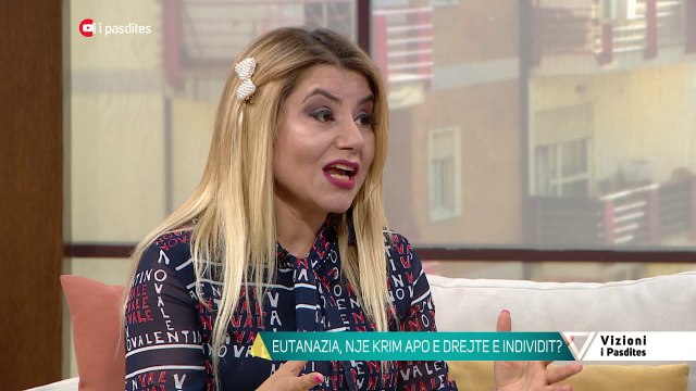 Vizioni i pasdites - Eutanazia, krim apo një e drejtë e individit? - 17 Qershor 2019 - Vizion Plus