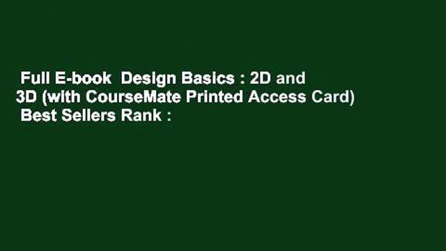 Full E-book Design Basics : 2D and 3D (with CourseMate Printed Access Card) Best Sellers Rank :