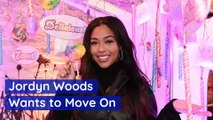 Jordyn Woods Wants to Move On