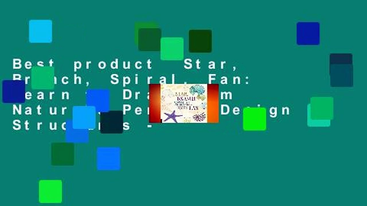 Best product  Star, Branch, Spiral, Fan: Learn to Draw from Nature's Perfect Design Structures -