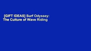 [GIFT IDEAS] Surf Odyssey: The Culture of Wave Riding