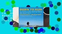 About For Books  Born to Run: A Hidden Tribe, Superathletes, and the Greatest Race the World Has