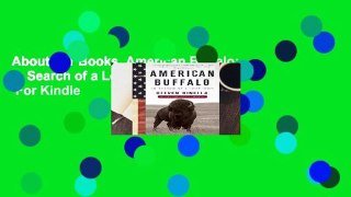 About For Books  American Buffalo: In Search of a Lost Icon  For Kindle