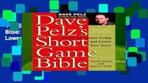 Full E-book  Dave Pelz s Short Game Bible: Master the Finesse Swing and Lower Your Score (Dave