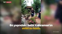 İtfaiye ekipleri evini su basan yaşlı kadını kurtardı