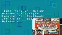 Full version  Weight Watchers Freestyle Instant Pot Cookbook: 300 Quick   Easy Weight Watchers