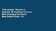 Full version  Women in Science: 50 Fearless Pioneers Who Changed the World  Best Sellers Rank : #2