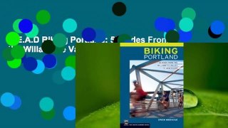 R.E.A.D Biking Portland: 55 Rides From the Willamette Valley to Vancouver D.O.W.N.L.O.A.D