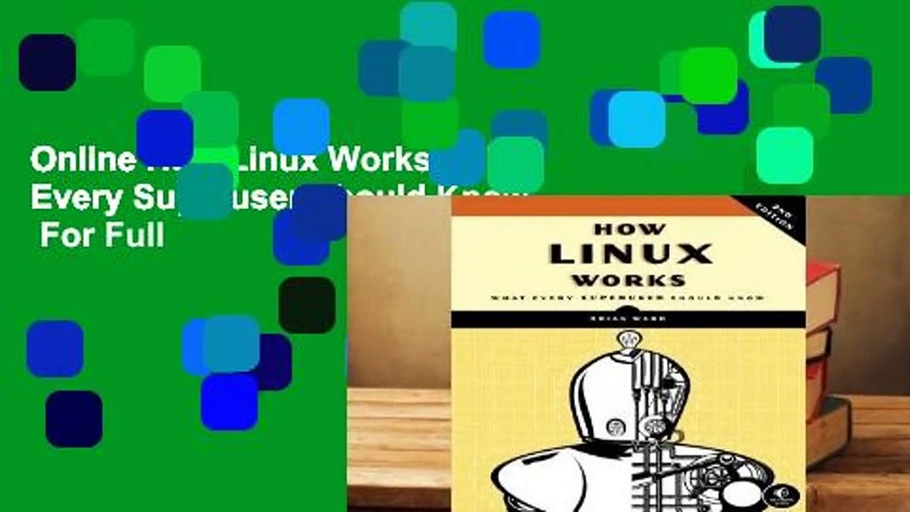 Online How Linux Works: What Every Superuser Should Know  For Full