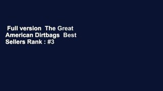 Full version  The Great American Dirtbags  Best Sellers Rank : #3