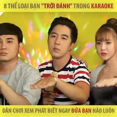 Clip hài: 8 thể loại bạn TRỜI ĐÁNH trong Karaoke - YAN News