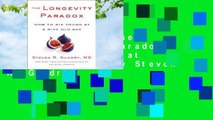 Trial New Releases  The Longevity Paradox: How to Die Young at a Ripe Old Age by Steven R. Gundry