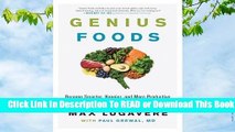 [Read] Genius Foods: Become Smarter, Happier, and More Productive While Protecting Your Brain for