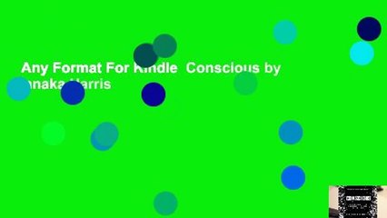 Any Format For Kindle  Conscious by Annaka Harris
