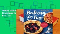 Online Baking for Two: The Small-Batch Baking Cookbook for Sweet and Savory Treats  For Trial