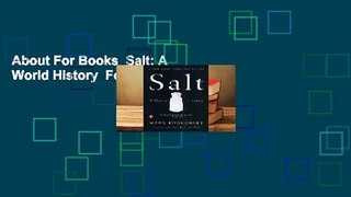 About For Books  Salt: A World History  For Kindle