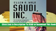 Full version  Saudi, Inc.: The Arabian Kingdom's Pursuit of Profit and Power Complete