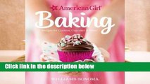 R.E.A.D American Girl Baking: Recipes for Cookies, Cupcakes  More D.O.W.N.L.O.A.D
