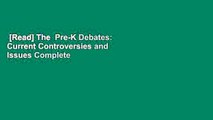 [Read] The  Pre-K Debates: Current Controversies and Issues Complete